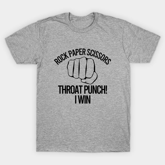 Rock Paper Scissors Throat Punch I Win T-Shirt by Color Fluffy